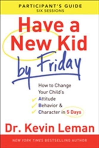 Have a New Kid by Friday Participant's Guide