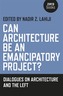 Can Architecture be an Emancipatory Project?