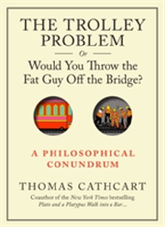 The Runaway Problem, or Would You Throw the Fat Man Off the Bridge