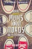 What Mums Want (and Dads Need to Know)