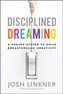 Disciplined Dreaming