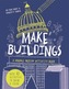 Make Buildings: A Doodle-Design Activity Book