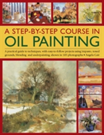 Step By Step Course In Oil Painting