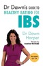 Dr Dawn's Guide to Healthy Eating for IBS