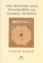The History and Philosophy of Islamic Science