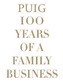 Puig, 100 Years of a Family Business