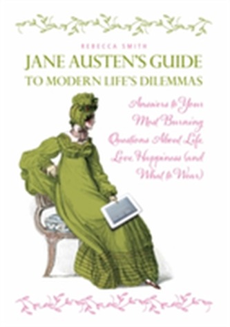 Jane Austen's Guide to Modern Life's Dilemmas
