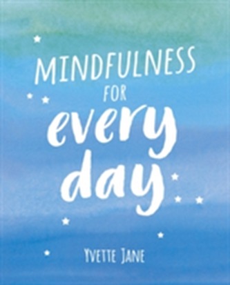 Mindfulness for Every Day