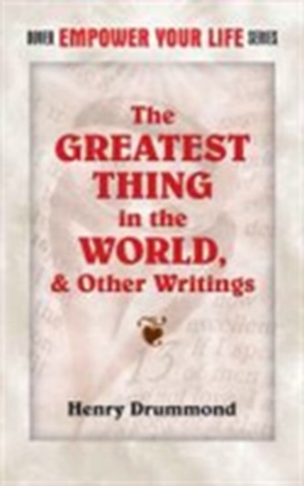 The Greatest Thing in the World, and Other Writings