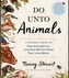 Do Unto Animals