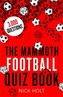 The Mammoth Football Quiz Book