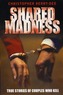 Shared Madness