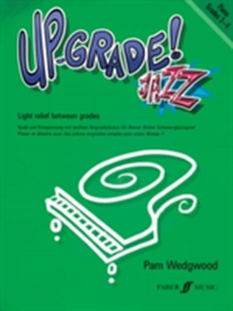Up -grade Jazz! Piano Grades 3-4