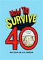 How to Survive 40
