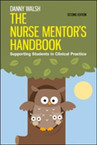 The Nurse Mentor's Handbook: Supporting Students in Clinical Practice