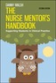 The Nurse Mentor's Handbook: Supporting Students in Clinical Practice