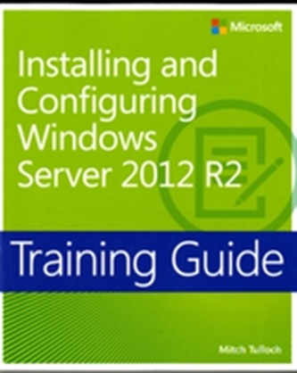 Installing and Configuring Windows Server (R) 2012 R2