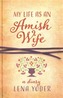 MY LIFE AS AN AMISH WIFE