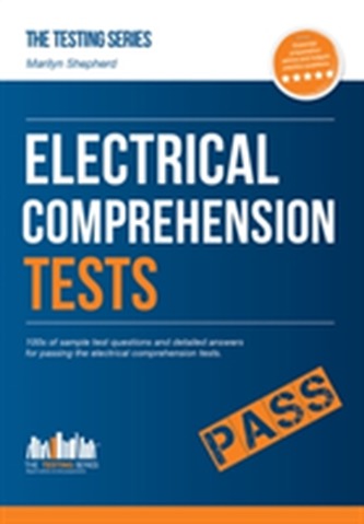 How to Pass Electrical Comprehension Tests: the Complete Guide to Passing Electrical Reasoning, Circuit and Comprehensio