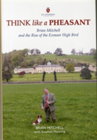 Think Like a Pheasant: Brian Mitchell and the Rise of the Exmoor High Bird
