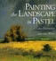 Painting The Landscape In Pastel