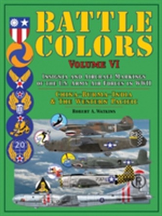 Battle Colors, Insignia and Tactical Markings of the Tenth, Fourteenth & Twentieth USAAFs