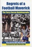 Regrets of a Football Maverick