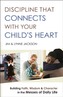 Discipline That Connects with Your Child's Heart