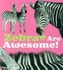 Zebras Are Awesome!