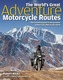 The World's Great Adventure Motorcycle Routes