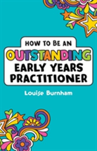 How to be an Outstanding Early Years Practitioner
