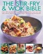 Stir-Fry and Wok Bible