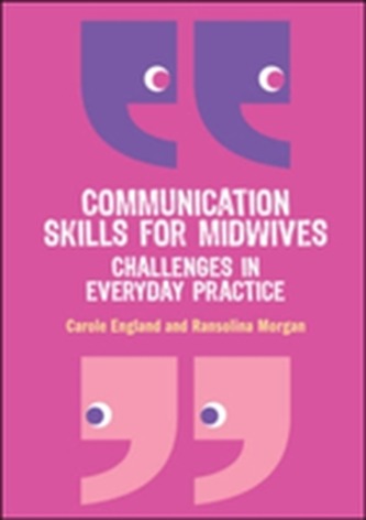 Communication Skills for Midwives: Challenges in everyday practice