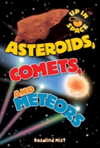Up in Space: Asteroids, Comets and Meteors (QED Reader)
