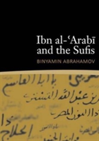 Ibn al-'Arabi and the Sufis