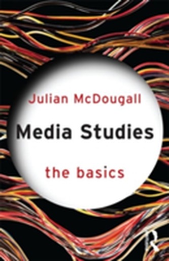 Media Studies: The Basics