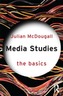 Media Studies: The Basics