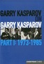 Garry Kasparov on Garry Kasparov, Part 1: 1973-1985