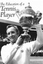 Education of a Tennis Player