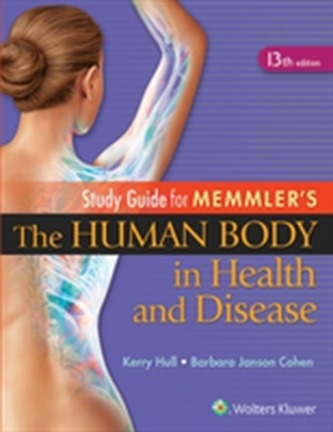 Study Guide to Accompany Memmler The Human Body in Health and Disease