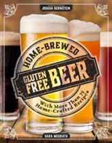 Home-Brewed Gluten-Free Beer: Make More Than 75 Craft Beer Recipes