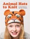 Animal Hats to Knit