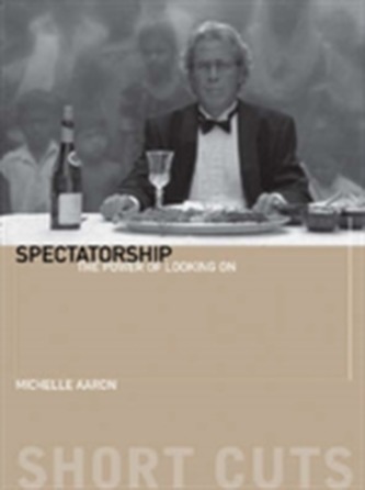 Spectatorship - The Power of Looking On