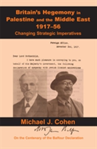 Britain's Hegemony in Palestine and the Middle East, 1917-56