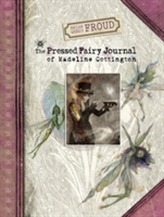 Brian and Wendy Froud's The Pressed Fairy Journal of Madeline Cot