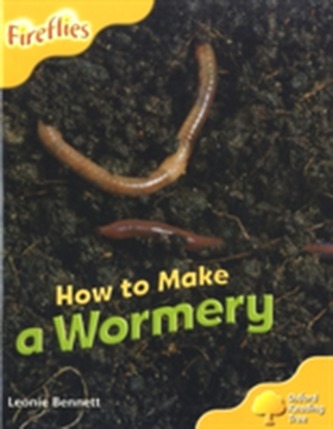 Oxford Reading Tree: Level 5: More Fireflies A: How to Make a Wormery