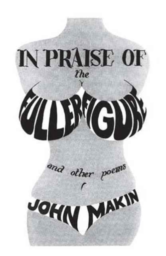 In Praise of the Fuller Figure and Other Poems