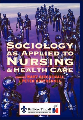 Sociology as Applied to Nursing and Health Care