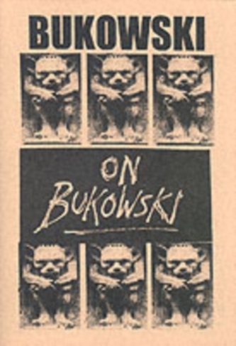 Bukowski on Bukowski