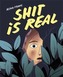 Shit Is Real